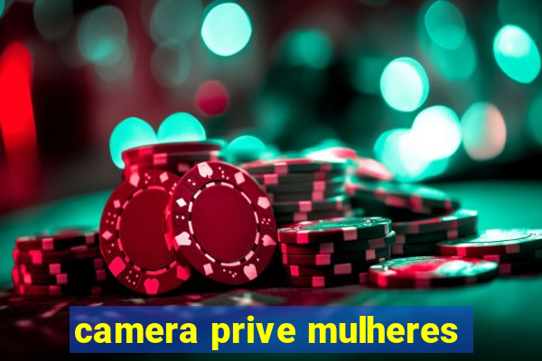 camera prive mulheres